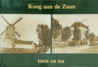 Koog aan de Zaan toen en nu - J.W. Van Sante (ISBN 9789028816930)
