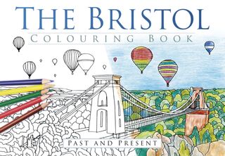 The Bristol Colouring Book: Past & Present - The History Press (ISBN 9780750967600)