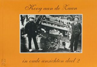 Koog aan de Zaan in oude ansichten deel 2 - Jan Hottentot (ISBN 9789028803350)