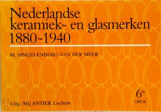Nederlandse keramiek- en glasmerken 1880-1940 - M. Singelenberg-van der Meer (ISBN 9789074213233)