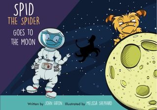 Spid the Spider Goes to the Moon - John Eaton (ISBN 9781999669874)