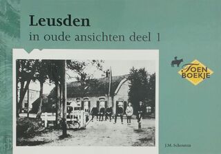Leusden in oude ansichten deel 1 - J.M. Schouten (ISBN 9789028820814)