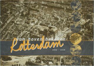 Rotterdam van boven bekeken 1922-1939 - A. Gordijn (ISBN 9789059780149)