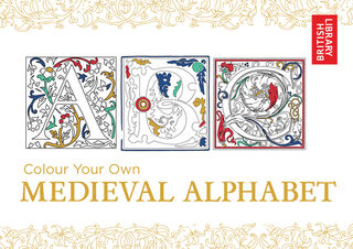 Colour Your Own Medieval Alphabet - British Library (ISBN 9781911216001)