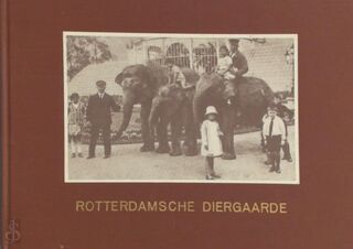 Rotterdamsche Diergaarde - J. Bakker (ISBN 9789094001070)