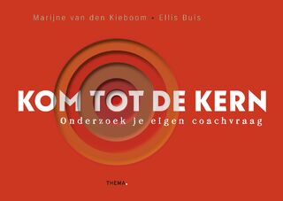 Kom tot de kern - Marijne van den Kieboom, Ellis Buis (ISBN 9789462722347)