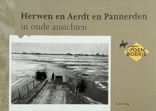 Herwen en Aerdt en Pannerden in oude ansichten - D. Korving (ISBN 9789028861619)