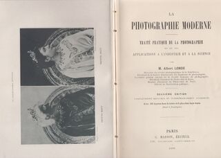 La photographie moderne. Traité pratique de la photographie et de ses applications à l’industrie et à la science - Albert Londe