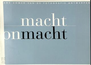 Macht/Onmacht (6 de Zomer van de Fotografie) - Zomer van de Fotografie, Hilde Van Leuven