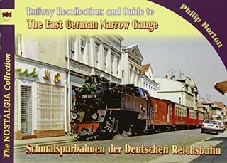 Vol 101 Railways & Recollections 101 The East German Narrow Gauge - Horton P (ISBN 9781857945300)