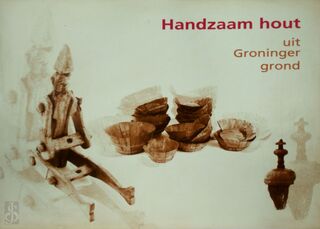 Handzaam hout uit groninger grond - (ISBN 9789072177056)