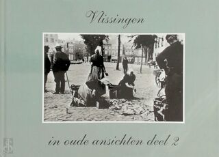 Vlissingen in oude ansichten deel 2 - J.L. Van Leeuwen (ISBN 9789028817043)