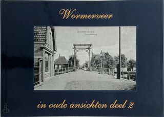 Wormerveer in oude ansichten 2 - Neuhaus (ISBN 9789028804593)