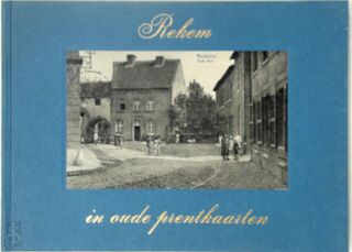 Rekem in oude prentkaarten - Lucien Janssen