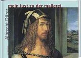 Mein lust zu der mallerei - Albrecht Dürer (ISBN 9783865020970)