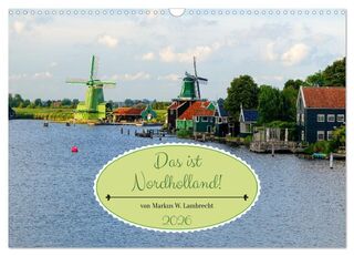 Das ist Nordholland! Querformat (Wandkalender 2026 DIN A3 quer), CALVENDO Monatskalender - Markus W. Lambrecht (ISBN 9783516688856)