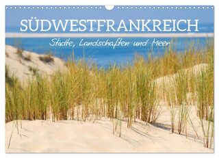 Südwestfrankreich - Städte, Landschaften und Meer (Wandkalender 2026 DIN A3 quer), CALVENDO Monatskalender - Elisabeth Schittenhelm (ISBN 9783457773536)