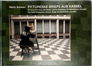 Pittoreske briefe aus Kassel - Martin Schwarz (ISBN 3905506235)