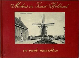 Molens in Zuid-Holland in Oude Ansichten - L. Van Lambalgen