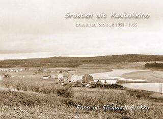 Groeten uit Kautokeino - Enno Brokke, Elisabeth Brokke (ISBN 9789081917605)