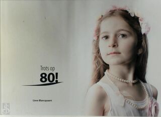 Lieve Blancquart - Trots op 80! - Lieve Blancquaert (ISBN 9789082241921)