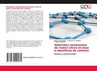 Materiales compuestos de matriz vítrea en base a nanofibras de carbono - Maria A. Rodriguez, C. Arroyo A. Tamayo, F. Rubio M. Dávila (ISBN 9783330099531)