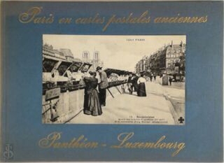 Paris en cartes postales anciennes: Panthéon, Luxembourg - Georges Renoy