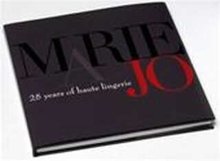 Marie Jo, 25 Jaar Haute Lingerie - Lut Clincke, Marc Lagrange (ISBN 9789077129197)