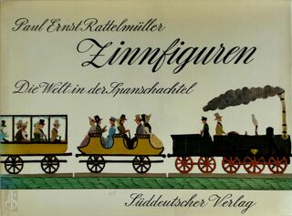Zinnfiguren. Die Welt in der Spanschachtel - Paul Ernst Rattelmüller (ISBN 3799156798)