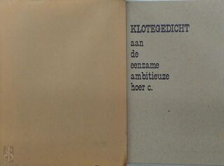 Klotegedicht. Aan de eenzame ambitieuze Hoer C. - Arnon Grunberg