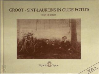 Groot-Sint-Laureins in oude foto's - deel 4 - Ivan De Wilde