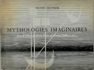 Mythologies Imaginaires - Michel Seuphor