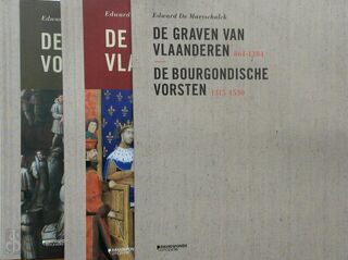 De graven van Vlaanderen + De Bourgondische vorsten - Edward de Maesschalck
