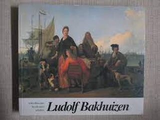 Ludolf Bakhuizen - R. [e.a.] B. / VORSTMAN Broos