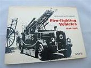 Fire fighting vehicles, 1840-1950 - Olyslager Organisation, Denis N. Miller, Bart Harmannus Vanderveen