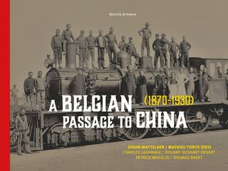 A Belgian Passage to China (1870-1920) - Johan J. Mattelaer, Mathieu Torck (ISBN 9789056156442)