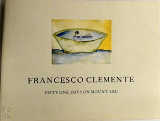 Francesco Clemente: Fifty One Days on Mount Abu - Francesco Clemente (ISBN 0947564713)