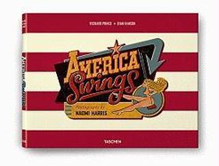 Naomi Harris, America Swings - Dian Hanson, Richard Prince, Naomi Harris (ISBN 9783836522281)