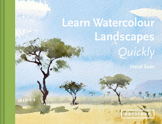 Learn Watercolour Landscapes Quickly - Hazel Soan (ISBN 9781849945936)
