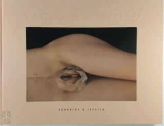 Vagina's Untold - Sandrine le Goff, Jessica Kersten (ISBN 9789090329437)