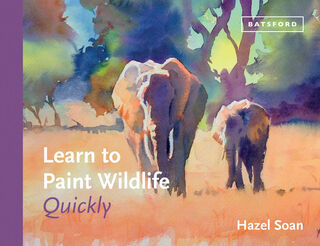 Learn to Paint Wildlife Quickly - Hazel Soan (ISBN 9781849947268)