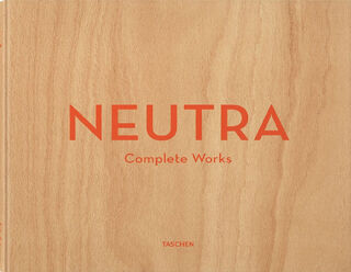 Neutra: Complete Works - Richard Neutra (ISBN 9783836512442)