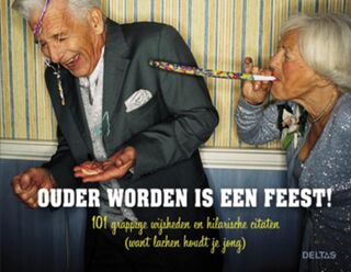 Ouder worden is een feest! (ISBN 9789044730357)