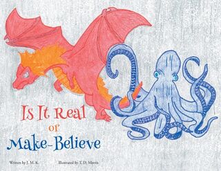 Is It Real or Make-Believe - J M K (ISBN 9798893455403)
