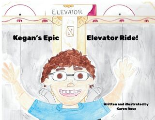 Kegan's Epic Elevator Ride - Karen Rose (ISBN 9798349651564)