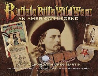 Buffalo Bill's Wild West - R.L. Wilson, Amp, Greg Martin (ISBN 9780375501067)