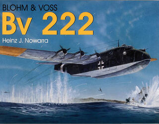 Blohm & Voss Bv 222 - Heinz J. Nowarra (ISBN 9780764302954)