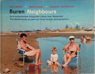 Buren / Neighbours - Eva Leitolf, Mark Power, Stephan Vanfleteren (ISBN 9789074159302)