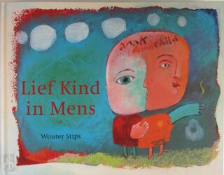 Lief kind in mens - Wouter Stips (ISBN 9789058975126)