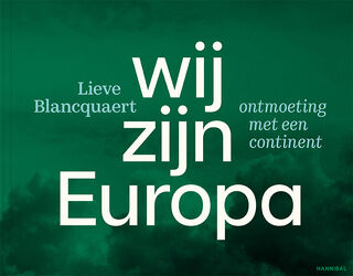 Wij zijn Europa - Lieve Blancquaert (ISBN 9789464941074)
